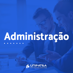 Curso de Administração UNIFATEA investe na qualificação profissional dos alunos com ferramentas para o empreendedorismo-Vestibular 23/11 às 14h
