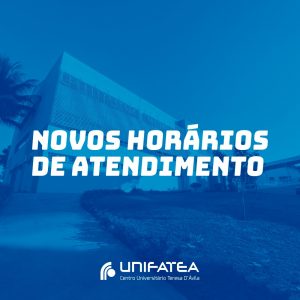 Confira os novos horários dos principais setores no UNIFATEA