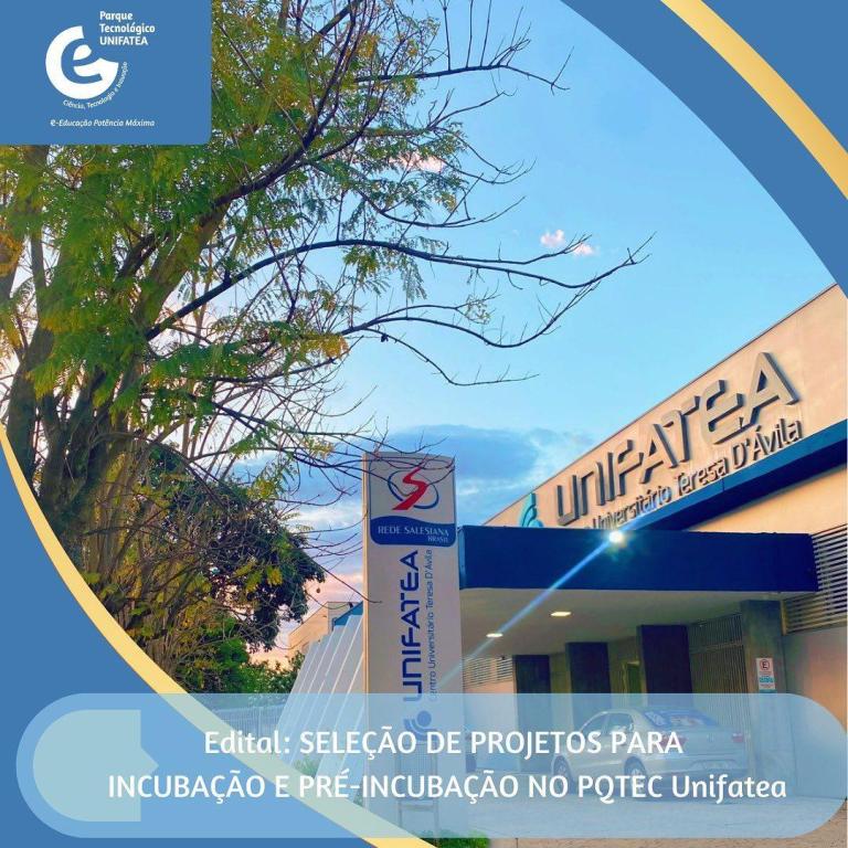 Parque Tecnológico e Científico Unifatea divulga edital para seleção de projetos para incubação e pré-incubação